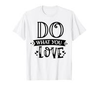 Impresión Motivacional para creativos de Do What You Love Camiseta