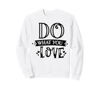 Impresión Motivacional para creativos de Do What You Love Sudadera