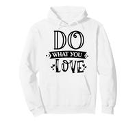 Impresión Motivacional para creativos de Do What You Love Sudadera con Capucha
