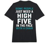 Impresión Posterior Algunas Personas Solo Necesitan chocar los Cinco con una Silla Comfort Colors Adult Heavyweight T-Shirt