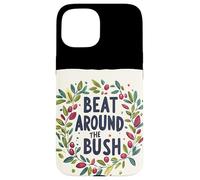 Impresionante Beat Around the Bush Cita Idioma Carcasa para iPhone 15