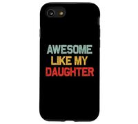 Impresionante camiseta divertida como mi hija para hombre, papá, día del padre Carcasa para iPhone SE (2020) / 7 / 8