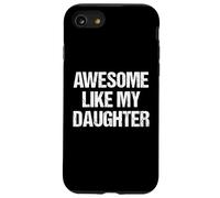 Impresionante camiseta divertida como mi hija para hombre, papá, día del padre Carcasa para iPhone SE (2020) / 7 / 8