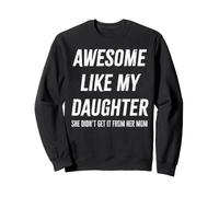 Impresionante como mi Hija Ella no lo consiguió de mamá papá Regalo Sudadera
