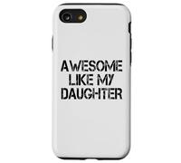 Impresionante como Mi Hija Hombres Divertido Día del Padre Papá Carcasa para iPhone SE (2020) / 7/8