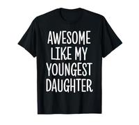 Impresionante como mi Hija más Joven, Gracioso, papá, mamá, Cita de Humor Camiseta
