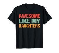 Impresionante como Mis Hijas Mamá Papá De Niñas Madre Día del Padre Camiseta