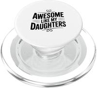Impresionante como mis Hijas para Padres Orgullosos PopSockets PopGrip para MagSafe