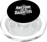 Impresionante como mis Hijas para Padres Orgullosos PopSockets PopGrip para MagSafe