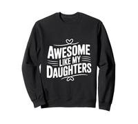 Impresionante como mis Hijas para Padres Orgullosos Sudadera