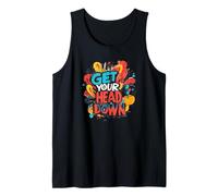 Impresionante declaración de Get Your Head Down Camiseta sin Mangas