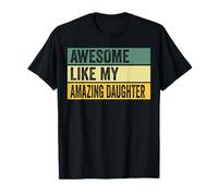 Impresionante gráfico Envejecido Like My Amazing Daughter Camiseta