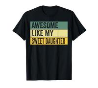 Impresionante gráfico Envejecido Like My Sweet Daughter Camiseta