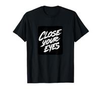 Impresionante Lema Cierra los Ojos Camiseta