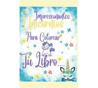 Impresionates Unicornios para Colorear Tu libro...