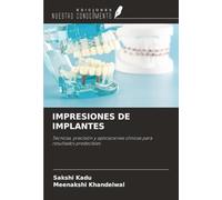 IMPRESIONES DE IMPLANTES: Técnicas, precisión y aplicaciones clínicas para resultados predecibles