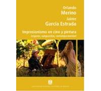 Impresionismo En Cine Y Pintura: Orígenes Vanguardias Contemporaneidad
