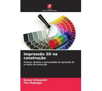 Impressão 3D na construção: Avanços, desafios e oportunidades da impressão 3D no sector da construção