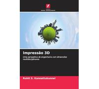Impressão 3D: Uma perspetiva de engenharia com dimensões multidisciplinares