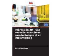 Impression 3D - Une nouvelle avancée en parodontologie et en implantologie