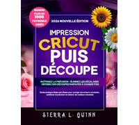 IMPRESSION CRICUT PUIS DÉCOUPE: Guide pratique étape par étape pour corriger les erreurs courantes, améliorer la précision et obtenir de meilleurs résultats