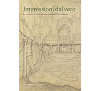 Impressioni dal vero. La via Appia e la via Latina nei disegni di Maria Barosso. Ediz. a colori