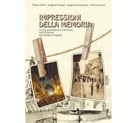 IMPRESSIONI DELLA MEMORIA: La vita quotidiana a Cianciana nel XX secolo raccontata ai ragazzi