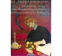Impressionism and Post-Impressionism: The Hermitage, Leningrad, the Pushkin Museum of Fine Arts, Moscow, and the National Gallery of Art, Washington (1990-01-01)
