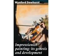 Impressionist Painting: Its Genesis And Development (ebook)