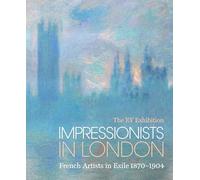 The EY exhibition: impressionists in London : french artists in exile 1870-1904