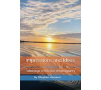 Impressions and Ideas: Ramblings of the Son of Immigrants