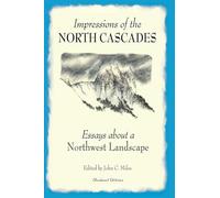Impressions of the North Cascades: Essays about a Northwest Landscape