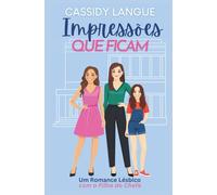 Impressões Que Ficam: Um Romance Lésbico com a Filha do Chefe: Lasting Impressions (Portuguese Edition) (Delmont)