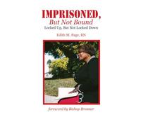 Imprisoned, But Not Bound: Locked Up, But Not Locked Down!