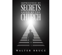 Imprisoned by secrets saved by the Church