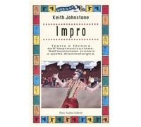 Impro. Teoria e tecnica dell'improvvisazione. Dall'invenzione scenica a quella drammaturgica (Manuali)