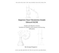 Improve Your Chemistry Grade Edexcel IGCSE: Simple and effective revision Suitable for students with memory and learning difficulties