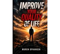 IMPROVE YOUR QUALITY OF LIFE