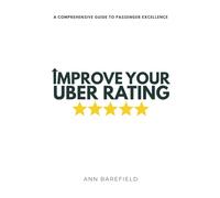 Improve Your Uber Rating: A Comprehensive Guide to Passenger Excellence