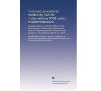 Improved procedures needed by FAA for implementing NTSB safety recommendations: Hearing before a subcommittee of the Committee on Government ... Congress, first session, March 25, 1975