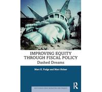 Improving Equity through Fiscal Policy: Dashed Dreams (Routledge Public Budgeting and Finance)