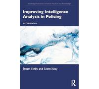 Improving Intelligence Analysis in Policing (Routledge Advances in Police Practice and Knowledge)
