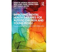 Improving Mental Health Therapies for Autistic Children and Young People: Promoting Self-agency, Curiosity and Collaboration (Anna Freud)