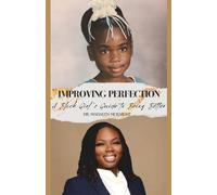 Improving Perfection: A Black Girl’s Guide to Being Better
