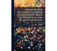 Improving Risk Education to United States Citizens About the Weapons of Mass Destruction Threat