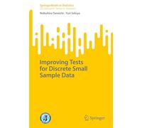 Improving Tests for Discrete Small Sample Data (JSS Research Series in Statistics)