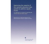 Improving the capacity of the national education data system to address equity issues: An addendum to A guide to improving the national education data system