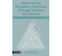 Improving the Menopause Experience Through Nutrition and Lifestyle: The Triangle of Hormonal Health