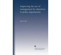 Improving the use of management by objectives in police departments