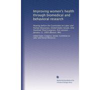 Improving women's health through biomedical and behavioral research: Hearing before the Committee on Labor and Human Resources, United States Senate, ... session ... January 11, 1993 (Boston, MA)